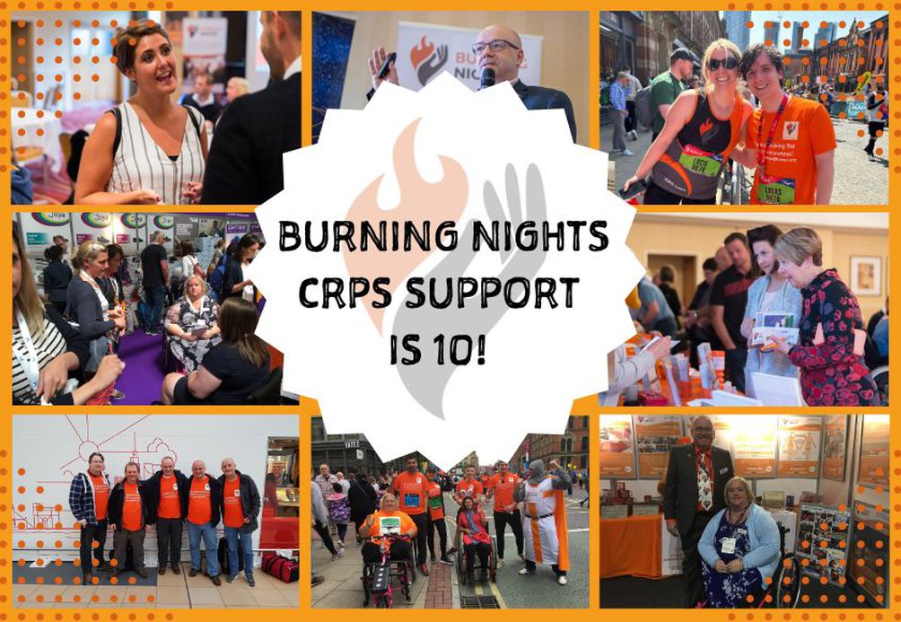 Burning Nights CRPS Support is 10! Text overlaid on a series of photographs of CRPS awareness conferences and charity events run by or participated in by the charity Burning Nights CRPS Support.